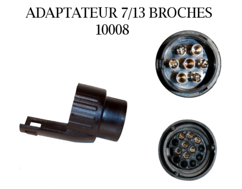 Adaptateur 7/13 Broches